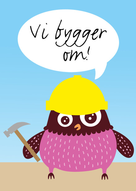 Polarugglan med bygghatt och hammare som säger "Vi bygger om".
